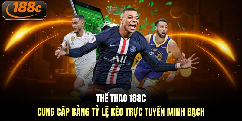 Thể thao 188c cung cấp bảng tỷ lệ kèo trực tuyến minh bạch