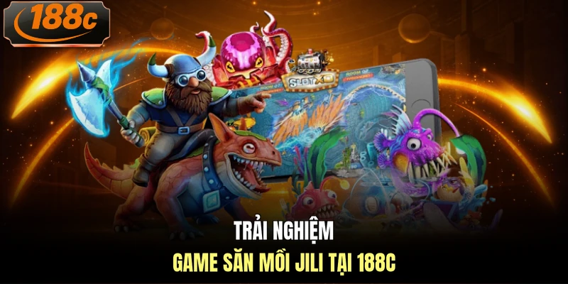 Trải nghiệm game săn mồi JILI tại 188c