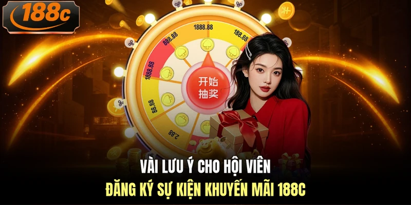 Vài lưu ý cho hội viên đăng ký sự kiện khuyến mãi 188c